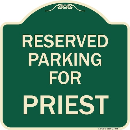 Parking Reserved For Priest Heavy-Gauge Aluminum Architectural Sign